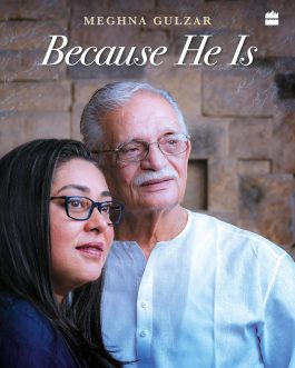 Because He Is – Meghna Gulzar