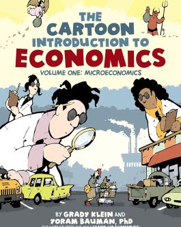 The Cartoon Introduction To Economics : Volume One – Microeconomics – Grady Klein and Yoram Bauman