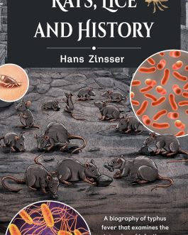 Rats, Lice And History – Hans Zinsser