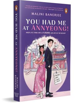 You Had Me At Annyeong ! – Malini Banerjee