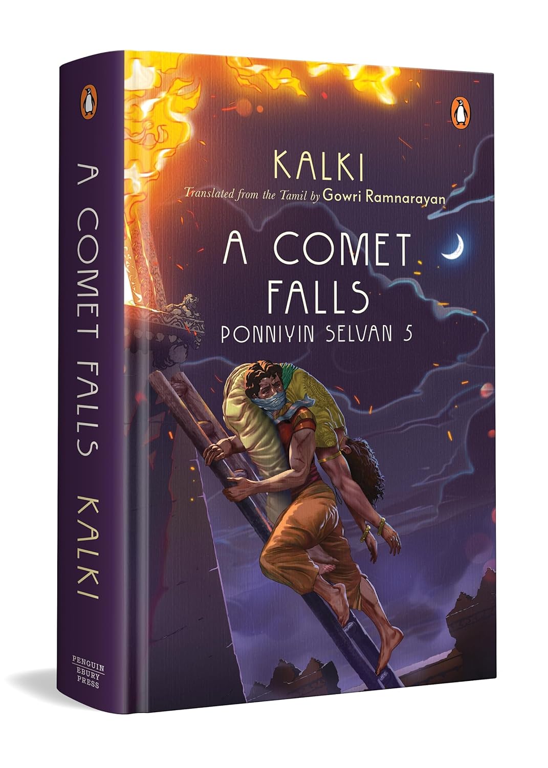 A Comet Falls - Kalki, Translated by Gowri Ramnarayan (Ponniyin Selvan Book 5)