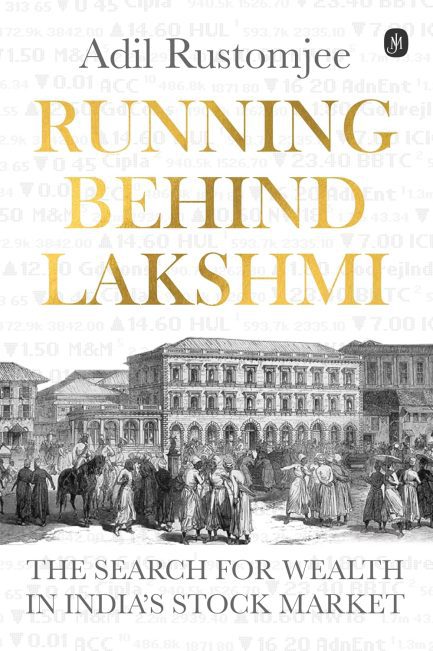 Running Behind Lakshmi : The Search for Wealth In India's Stock Market - Adil Rustomjee (Hardcover)