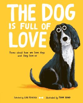 The Dog is Full of Love – Lou Peacock , John Bond