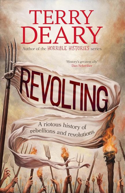 Revolting : A History of the World in 77 rebellions - Terry Deary