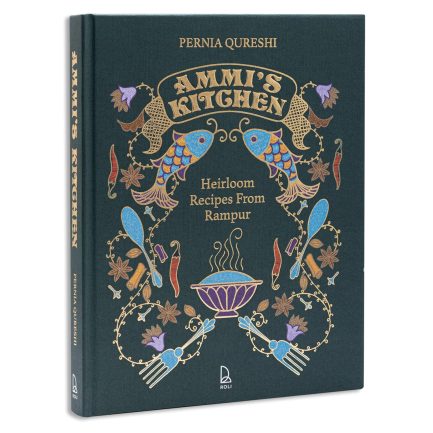 Ammi's Kitchen : Heirloom Recipes from Rampur - Pernia Qureshi