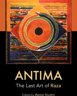 Antima : The last art of Raza – Ashok Vajpeyi