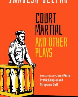 Court Martial and Other Plays – Swadesh Deepak