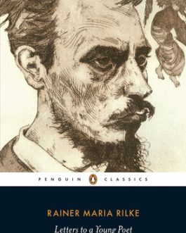 Letters To A Young Poet – Rainer Maria Rilke