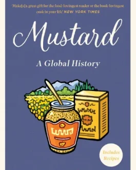 Mustard : A global History – Demet Guzey