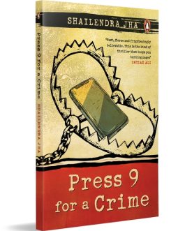 Press 9 for a Crime – Shailendra Jha