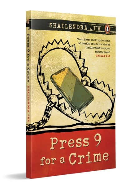 Press 9 for a Crime - Shailendra Jha