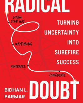 Radical Doubt : Turning Uncertainty Into Surefire Success  – Bidhan L. Parmar