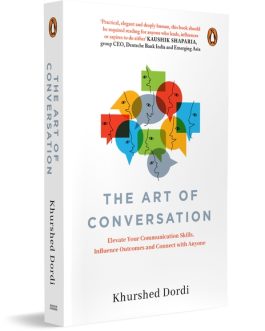 The Art of Conversation – Khurshed Dordi