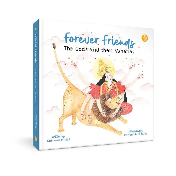 Forever Friends : The Gods and Their Vahanas - Chitwan Mittal and Kalyani Ganapathy