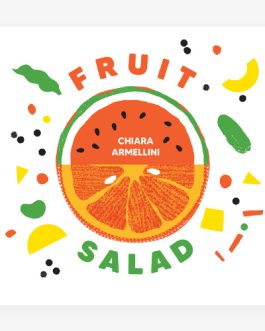 Fruit Salad – Chiara Armellini