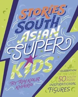 Stories For South Asian Super Kids – Raj Kaur Khaira