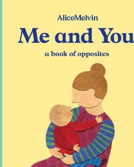 Me and You : A Book of opposites – Alice Melvin