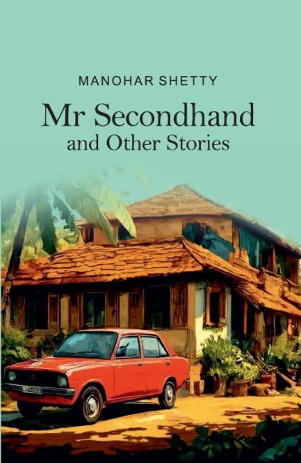 Mr Secondhand and Other stories - Manohar Shetty