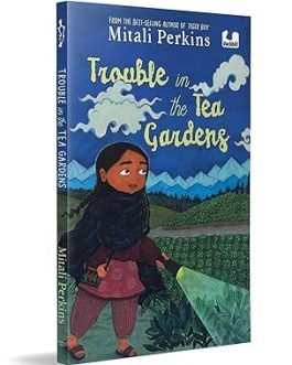 Trouble In The Tea Gardens – Mitali Perkins