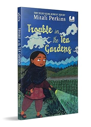 Trouble In The Tea Gardens - Mitali Perkins
