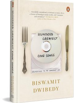 Hundred Greatest Love Songs – Biswamit Bwibedy (Hardcover)