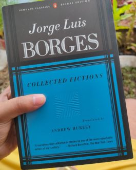 Collected Fictions : Jorge Luis Borges, Translated by Andrew Hurley