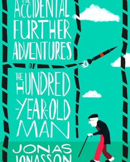 The Accidental further adventures of the Hundred year old Man – Jonas Jonasson