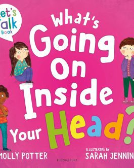 What’s Going On Inside Your Head – Molly Porter, Illustrated by Sarah Jennings