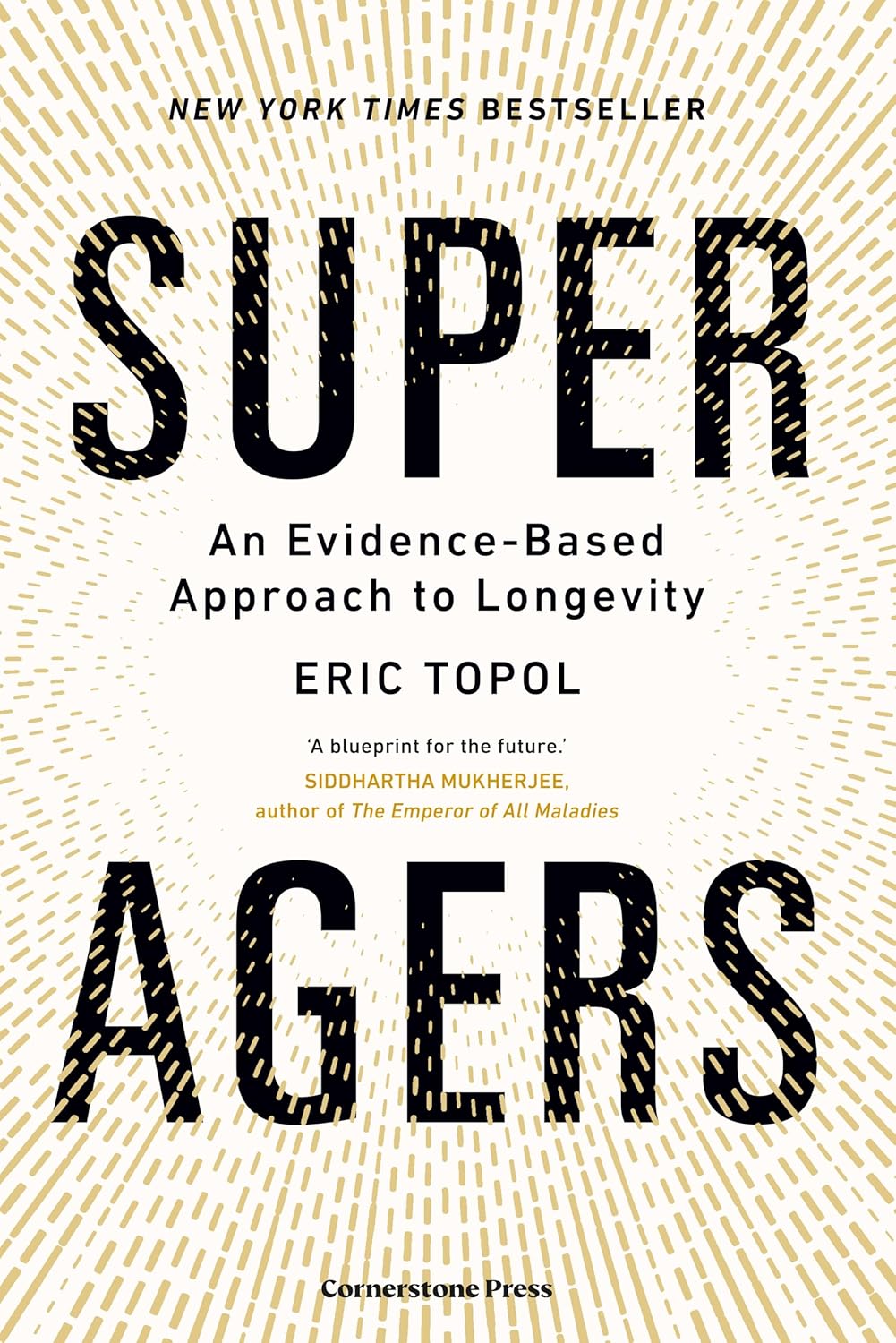 Super Agers : An Evidence based approach to Longevity - Eric Topol