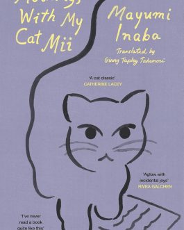 Mornings With My Cat – Mayumi Inaba, Translated by Ginny Tapley Takemori