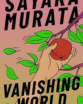 Vanishing World – Sayaka Murata