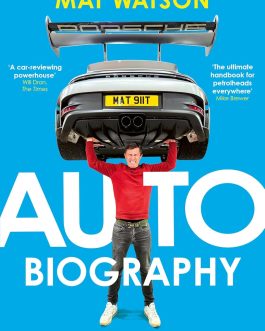 Auto Biography : An A-Z Expose of Cars – Mat Watson