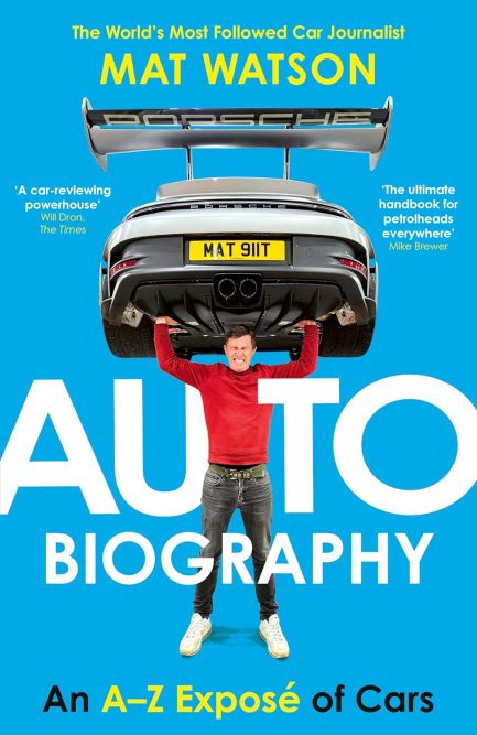 Auto Biography : An A-Z Expose of Cars - Mat Watson