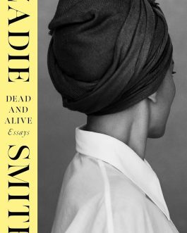 Dead and Alive Essays – Zadie Smith