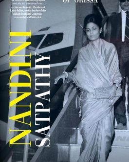 Nandini Satpathy : The Iron Lady Of Orissa – Pallavi Rebbapragada