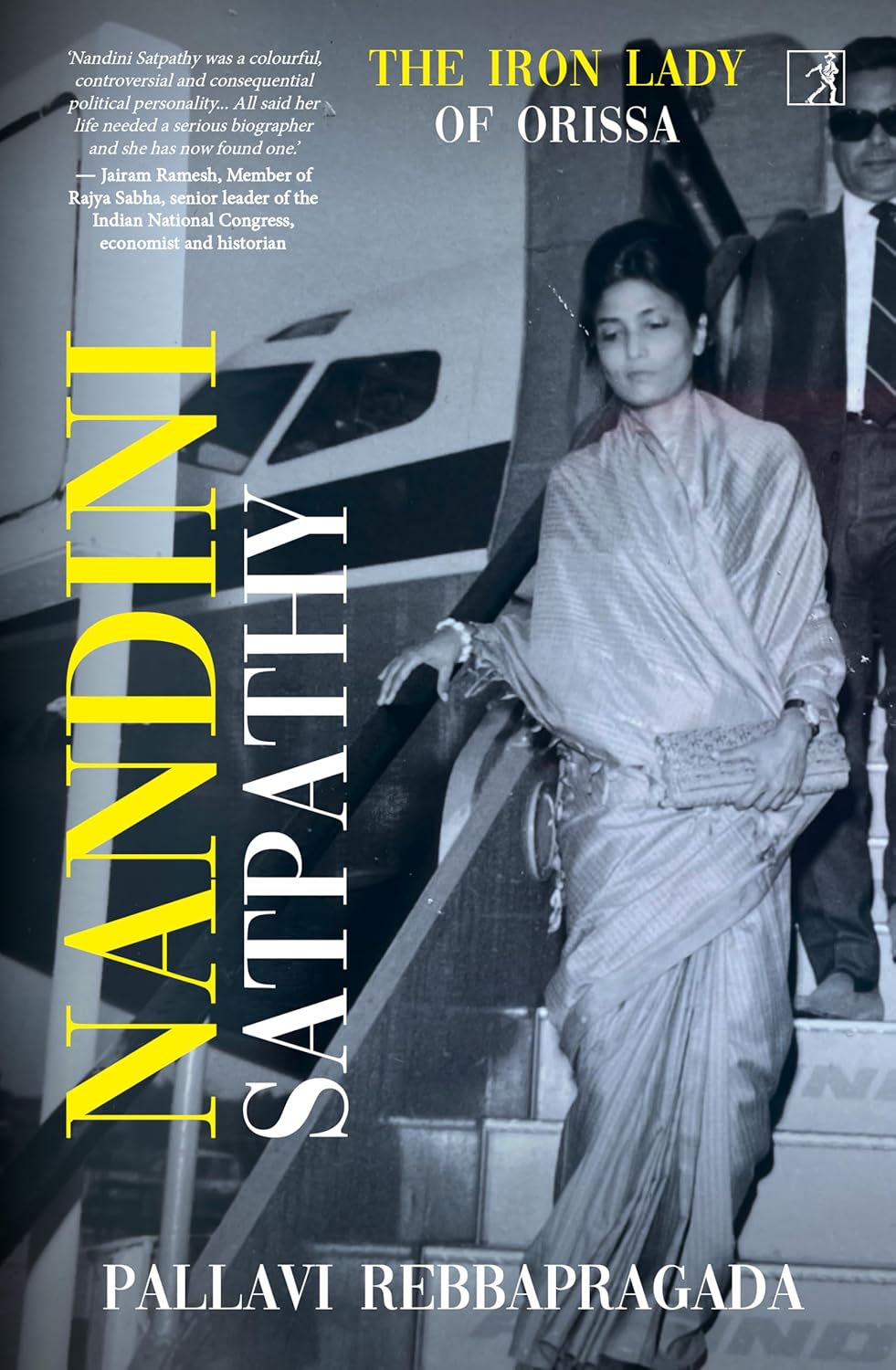 Nandini Satpathy : The Iron Lady Of Orissa - Pallavi Rebbapragada