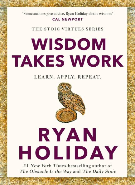 Wisdom Takes Work - Ryan Holiday (Hardcover)
