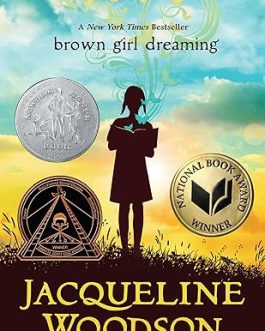 Brown Girl Dreaming – Jacqueline Woodson
