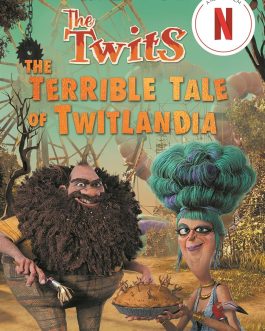 The Twists : The Terrible tale of Twitlandia – Roald  Dahl