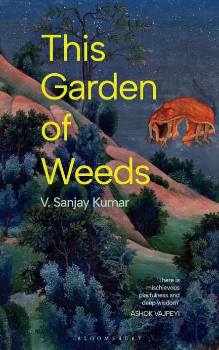 This Garden Of Weeds - V. Sanjay Kumar