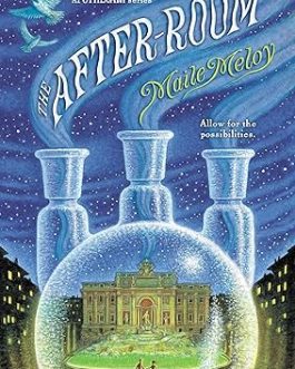 The After-Room – Maile Meloy (Book 3 of 3: The Apothecary Series)
