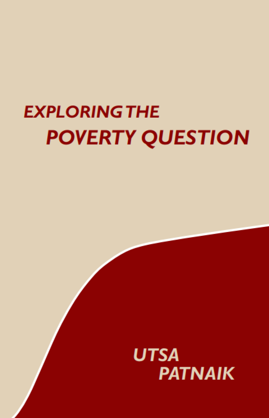 Exploring The Poverty Question - Utsa Patnaik