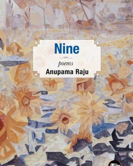 Nine : Poems – Anupama Raju (Hardcover)