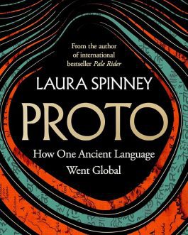 Proto : How One Ancient Language Went Global – Laura Spinney