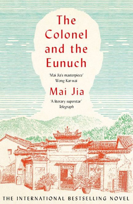 The Colonel an the Eunuch - Mai Jia