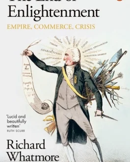 The End Of Enlightenment – Richard Whatmore