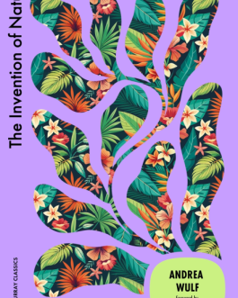 The Invention Of Nature – Andrea Wulf