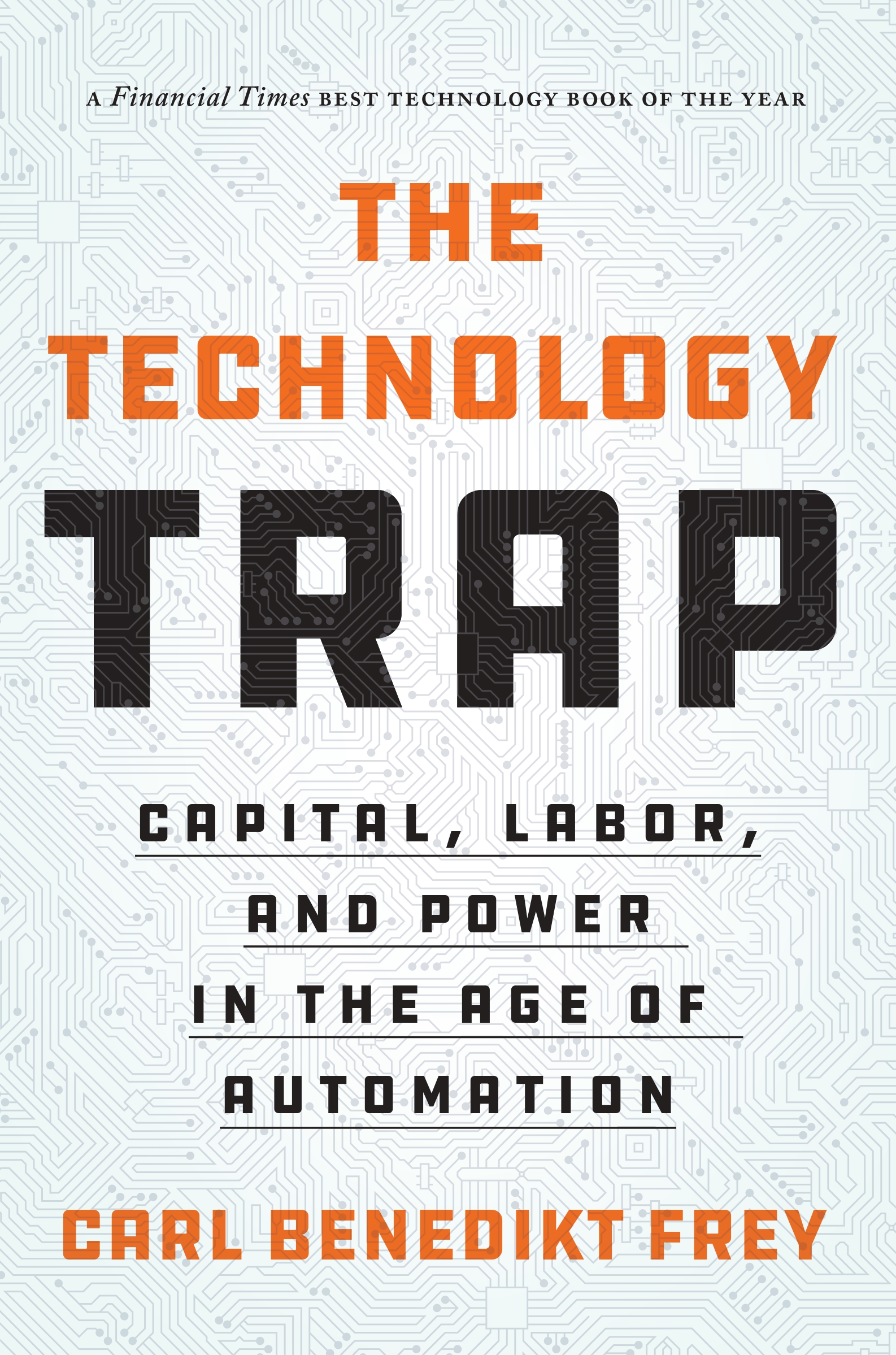 The Technology trap : Capital, labor, and Power in the Age of Automation - Carl Benedikt Frey