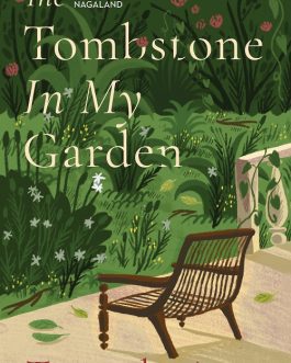 Tombstone in My Garden – Temsula Ao