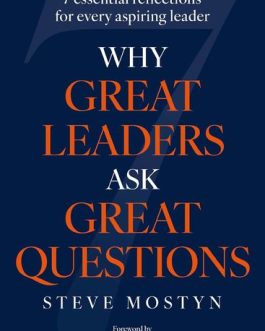 Why Great Leaders Ask Great Questions – Steve Mostyn